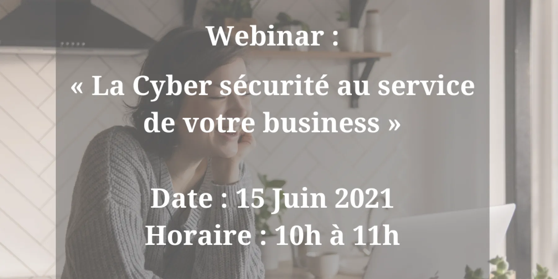 La Cyber sécurité au service de votre business